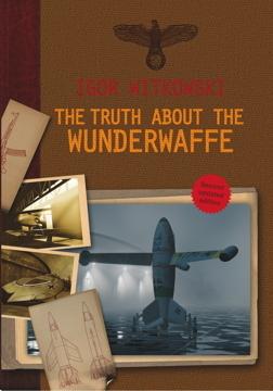 THE TRUTH ABOUT THE WUNDERWAFFE
