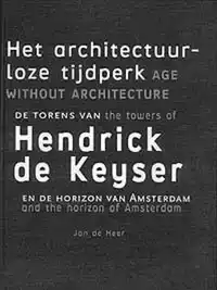 HET ARCHITECTUURLOZE TIJDPERK = AGE WITHOUT ARCHITECTURE