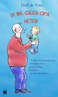 IK WIL GEEN OPA HETEN!