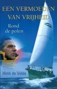 EEN VERMOEDEN VAN VRIJHEID