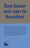 EEN BAAN OM VAN TE HOUDEN