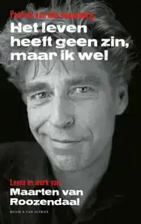 HET LEVEN HEEFT GEEN ZIN, MAAR IK WEL