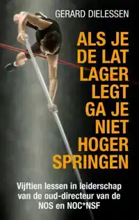 ALS JE DE LAT LAGER LEGT GA JE NIET HOGER SPRINGEN