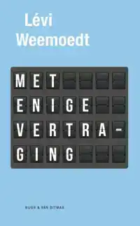 MET ENIGE VERTRAGING