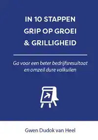 IN 10 STAPPEN GRIP OP GROEI & GRILLIGHEID