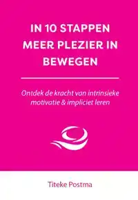 IN 10 STAPPEN MEER PLEZIER IN BEWEGEN