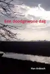EEN DOODGEWONE DAG