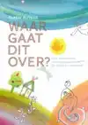 WAAR GAAT DIT OVER?