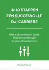 IN 10 STAPPEN EEN SUCCESVOLLE DJ-CARRIERE