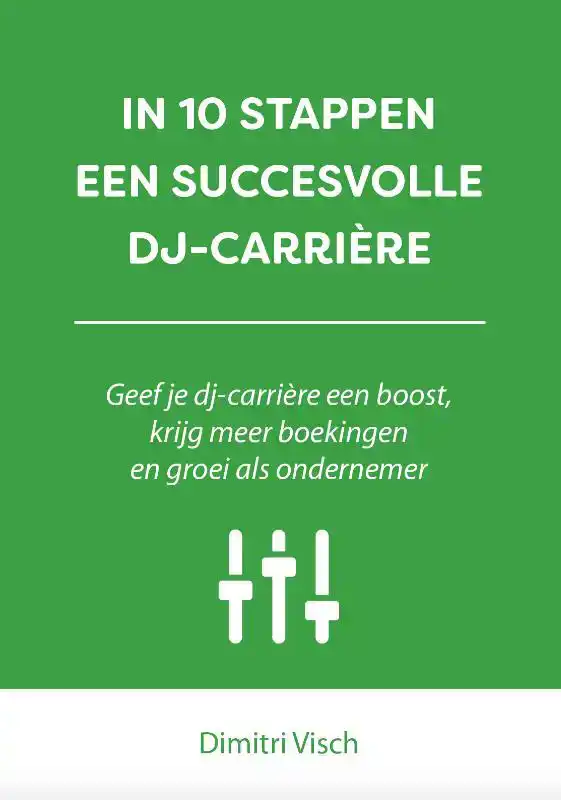 IN 10 STAPPEN EEN SUCCESVOLLE DJ-CARRIERE