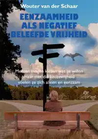 EENZAAMHEID ALS NEGATIEF BELEEFDE VRIJHEID