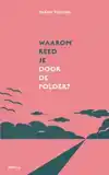 WAAROM REED JE DOOR DE POLDER?