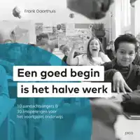 EEN GOED BEGIN IS HET HALVE WERK