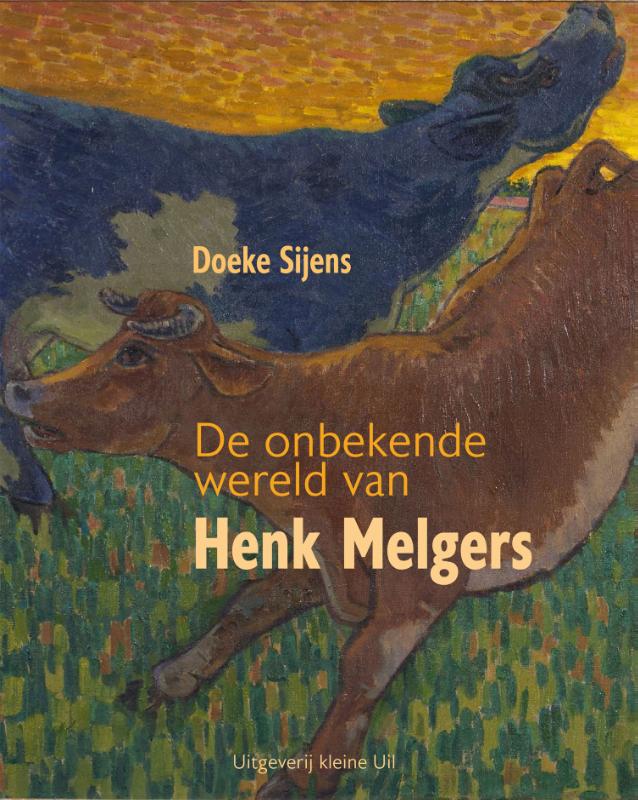 DE ONBEKENDE WERELD VAN HENK MELGERS