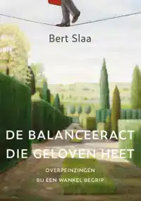 DE BALANCEERACT DIE GELOVEN HEET