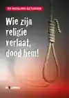 WIE ZIJN RELIGIE VERLAAT, DOOD HEM!