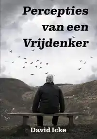 PERCEPTIES VAN EEN VRIJDENKER