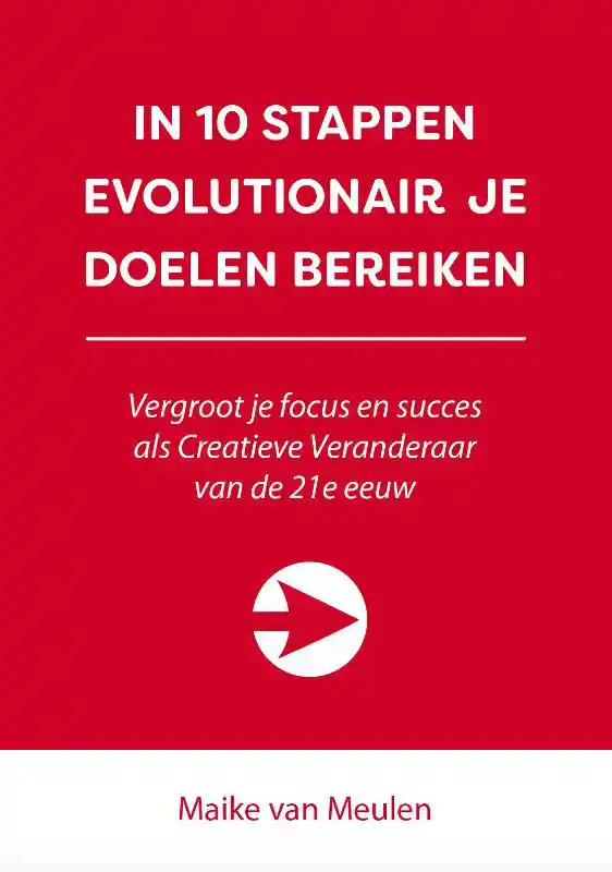 IN 10 STAPPEN EVOLUTIONAIR JE DOELEN BEREIKEN