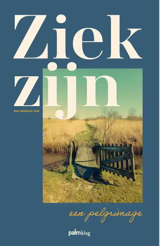 ZIEK ZIJN, EEN PELGRIMAGE