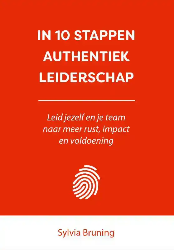 IN 10 STAPPEN AUTHENTIEK LEIDERSCHAP