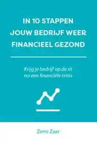 IN 10 STAPPEN JE BEDRIJF WEER FINANCIEEL GEZOND