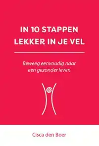 IN 10 STAPPEN LEKKER IN JE VEL