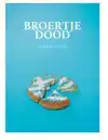 BROERTJE DOOD