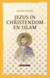 JEZUS IN CHRISTENDOM EN ISLAM