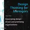 DESIGN THINKING FOR MANAGERS