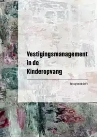 VESTIGINGSMANAGEMENT IN DE KINDEROPVANG