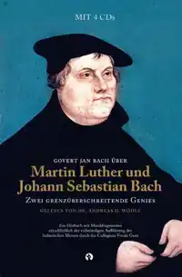 GOVERT JAN BACH UBER MARTIN LUTHER UND JOHANN SEBASTIAN BACH