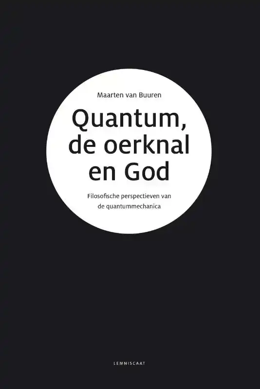 QUANTUM, DE OERKNAL EN GOD