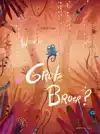 WAAR IS GROTE BROER?