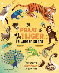 ZO PRAAT JE MET EEN TIJGER ... EN ANDERE DIEREN