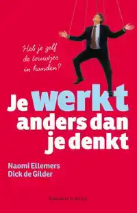 JE WERKT ANDERS DAN JE DENKT