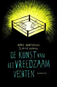 DE KUNST VAN HET VREEDZAAM VECHTEN