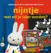 NIJNTJE WAT WIL JE LATER WORDEN?