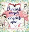 DANSENDE VOGELS EN ZINGENDE APEN