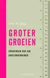 GROTER GROEIEN