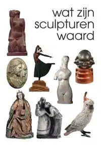 WAT ZIJN SCULPTUREN WAARD