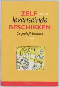 ZELF OVER HET LEVENSEINDE BESCHIKKEN