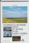DUIZEND JAAR WEER, WIND EN WATER IN DE LAGE LANDEN