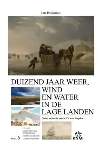 DUIZEND JAAR WEER, WIND EN WATER IN DE LAGE LANDEN