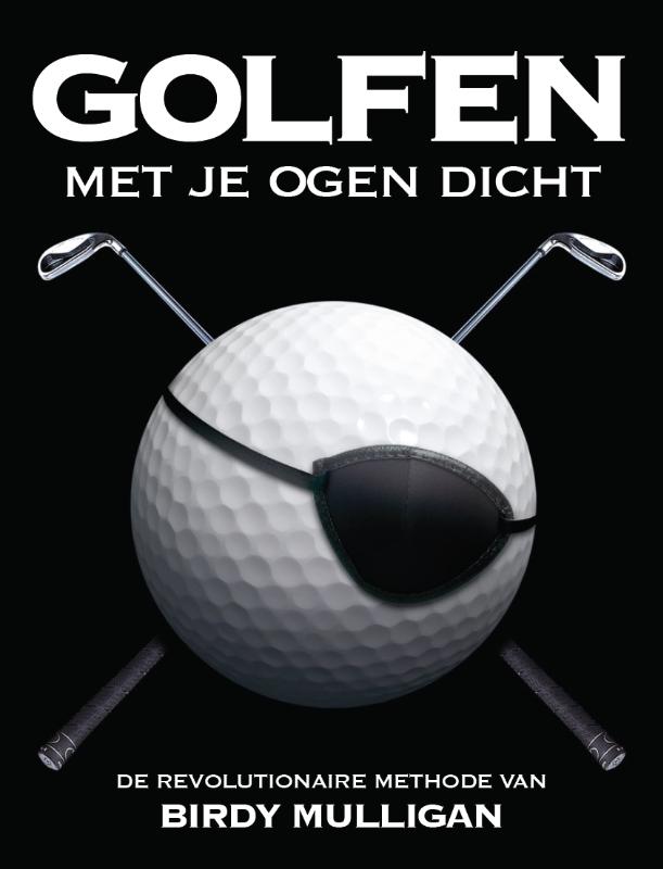 GOLFEN MET JE OGEN DICHT