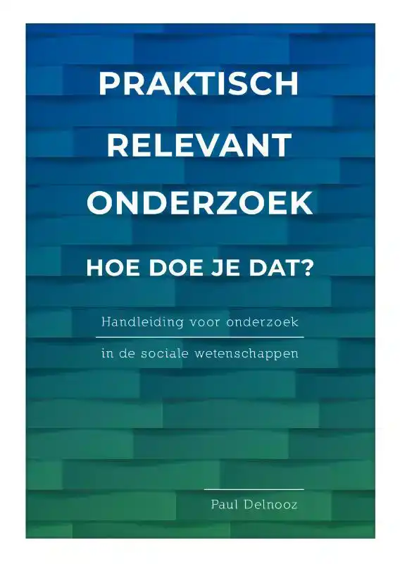 PRAKTISCH RELEVANT ONDERZOEK: HOE DOE JE DAT?
