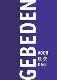 GEBEDEN VOOR ELKE DAG