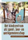 HET KINDCENTRUM ALS SPEEL-, LEER- EN WERKGEMEENSCHAP
