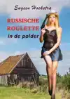 RUSSISCHE ROULETTE IN DE POLDER