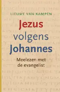 JEZUS VOLGENS JOHANNES