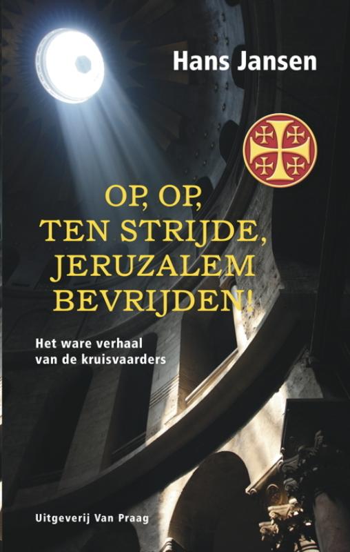 OP, OP, TEN STRIJDE, JERUZALEM BEVRIJDEN!